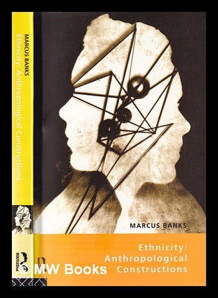 Item #355178 Ethnicity: anthropological constructions / Marcus Banks. Marcus Banks