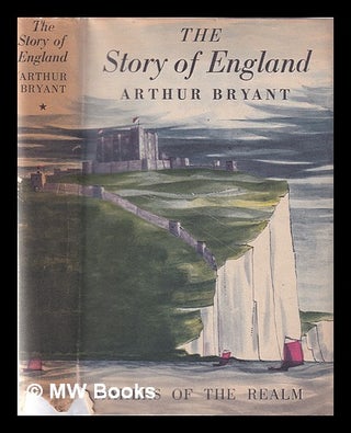 Item #355318 The story of England. Makers of the realm / Arthur Bryant. Arthur Bryant