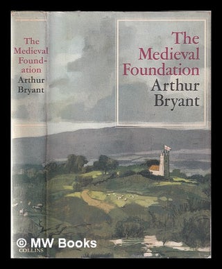 Item #355325 The medieval foundation. Arthur Bryant