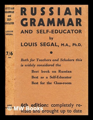 Item #355408 Russian grammar and self-educator / by Louis Segal. Louis Segal