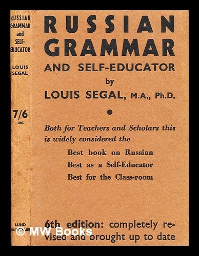 Item #355408 Russian grammar and self-educator / by Louis Segal. Louis Segal.