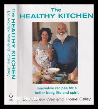Item #355466 The healthy kitchen: innovative recipes for a better body, life, and spirit / Andrew...