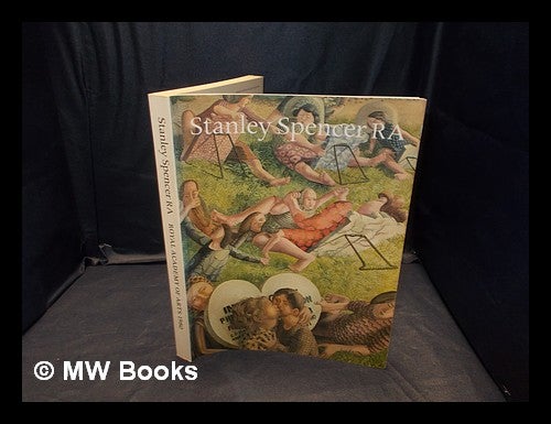 Item #355485 Stanley Spencer, RA : catalogue of an exhibition at the Royal Academy, 20 September - 14 December 1980 / by Keith Bell ; foreword by Sir Hugh Casson. Stanley Spencer, Sir.