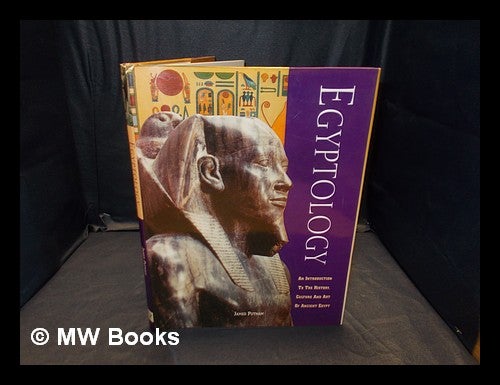 Item #355512 Egyptology : an introduction to the history, art and culture of ancient Egypt / by James Putnam. James Putnam.