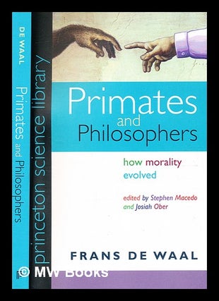 Item #355529 Primates and philosophers : how morality evolved / Frans de Waal ; [contributors],...
