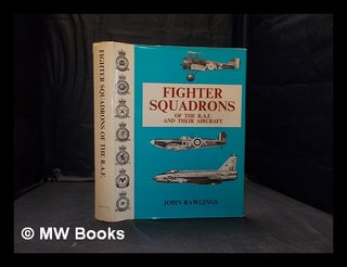 Item #355550 Fighter squadrons of the R.A.F. and their aircraft / by John D. R. Rawlings. J. D....