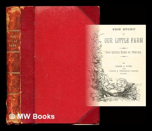 Item #355575 The Story of Our Little Farm. Sarah A. Dodds Pung, Sarah J. Venables. Religious Tract Society, Great Britain.