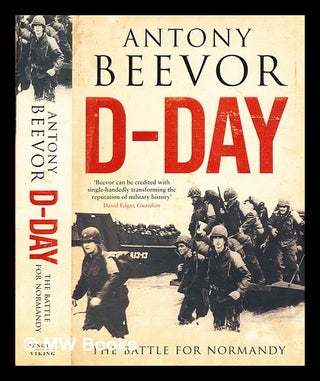 Item #355633 D-Day : the battle for Normandy / by Antony Beevor. Antony Beevor, b. 1946