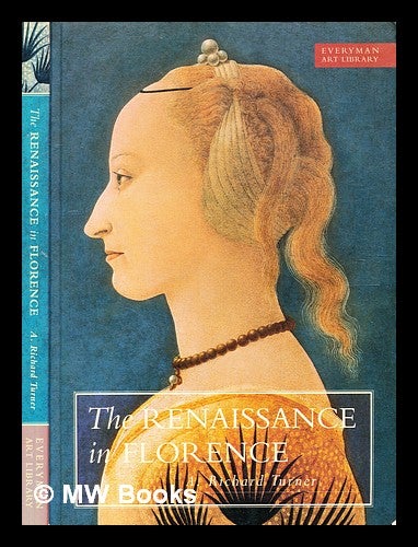 Item #355657 The Renaissance in Florence : the birth of a new art / A. Richard Turner. A. Richard Turner, Almon Richard.