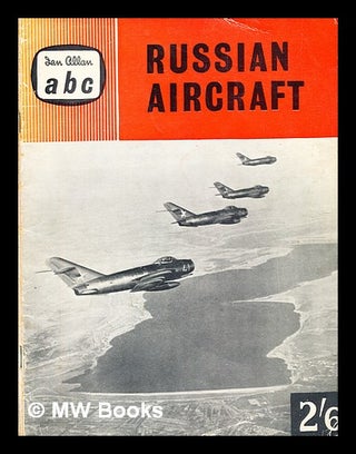 Item #355757 ABC Russian Aircraft. [With illustrations.]. John W. R. Taylor, John William Ransom