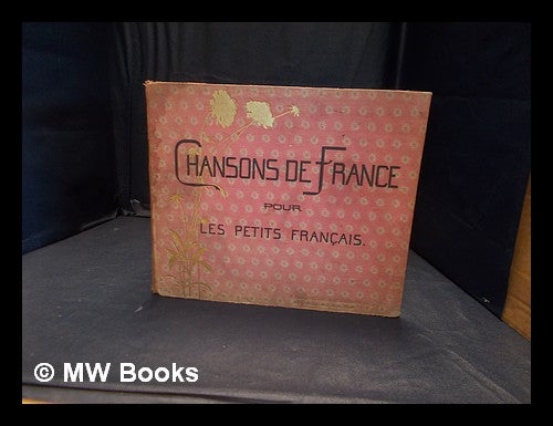 Item #355773 Chansons de France pour les petits Français / avec accompagnements de J.B. Weckerlin; illustrations par M.B. de Monvel. Jean-Baptiste Weckerlin, de M. B. Monvel.