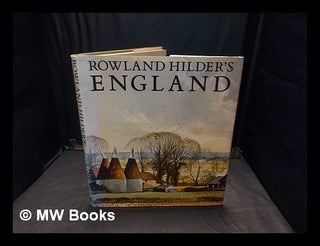 Item #355893 Rowland Hilder's England : a personal record by the artist / introduction by Denis...