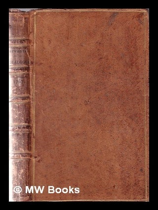 Item #355936 A dialogue between Scipio and Bergansa: two dogs belonging to the city of Toledo....