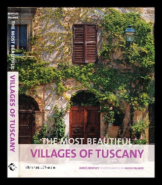 Item #355941 The most beautiful villages of Tuscany / by James Bentley ; photographs by Hugh...