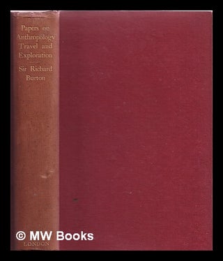 Item #356056 Selected papers on anthropology, travel & exploration. Richard Francis Sir Burton