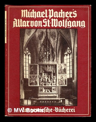 Item #356218 Michael Pacher's Altar von St. Wolfgang / mit einführendem Text von Karl Scheffler....