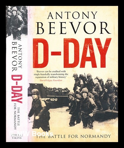 D-Day : the battle for Normandy / by Antony Beevor | Antony Beevor, b.  1946- | London : Viking