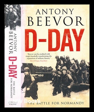 Item #356261 D-Day : the battle for Normandy / by Antony Beevor. Antony Beevor, b. 1946