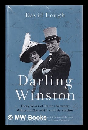 Item #356271 Darling Winston : forty years of letters between Winston Churchill and his mother....
