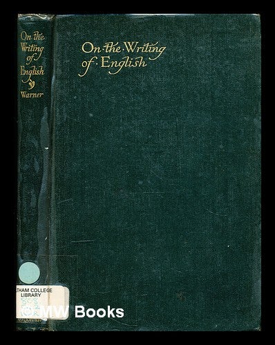 Item #356304 On the writing of English / by George Townsend Warner. George Townsend Warner.