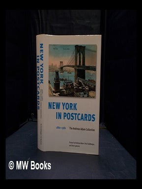 Item #356445 New York in postcards, 1880-1980 : the Andreas Adam collection. Andreas Adam
