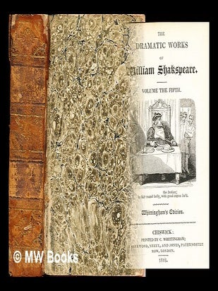 Item #356479 The Dramatic Works of William Shakspeare: volume the fifth. William Shakespeare
