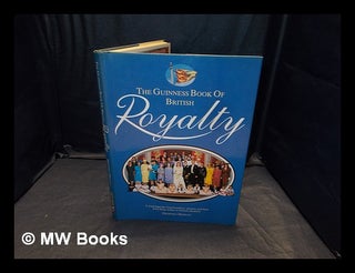 Item #356520 The Guinness book of British royalty / by Geoffrey Hindley. Geoffrey Hindley, b. 1935