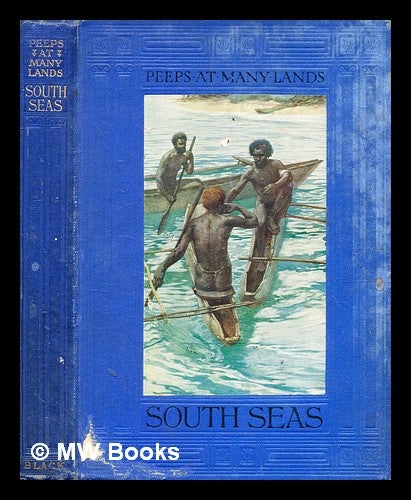 Item #356541 The South seas (Melanesia) / by J.H.M. Abbott ... with twelve full-page illustrations in colour by Norman Hardy, F.R.G.S. John Henry Macartney Abbott, b. 1874-.