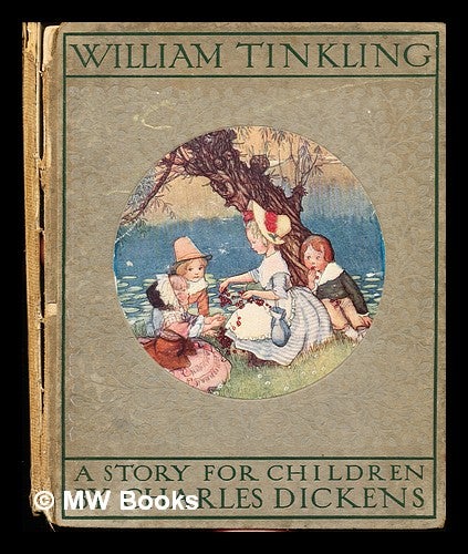 The trial of William Tinkling Written by himself at the age of 8 years. By Charles Dickens by Charles Dickens Susan Beatrice Pearse on MW Books Ltd