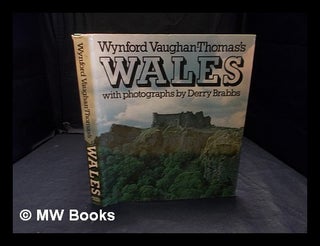 Item #356581 Wynford Vaughan-Thomas's Wales / with photographs by Derry Brabbs. Wynford...