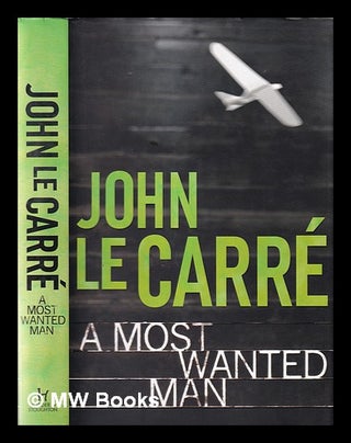 Item #356665 A Most Wanted Man / John le Carré. John Le Carr&eacute