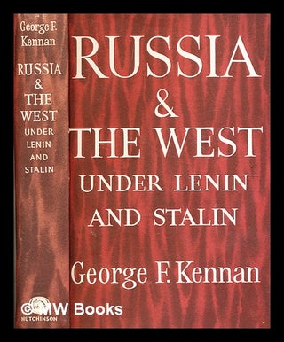 Item #356697 Russia and the West under Lenin and Stalin / by George F. Kennan. George F. Kennan,...