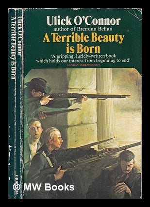 Item #356699 A terrible beauty is born: the Irish troubles, 1912-1922 / Ulick O'Connor. Ulick...