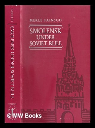 Item #356716 Smolensk under Soviet rule. Merle Fainsod
