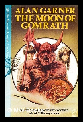 Item #356785 The moon of Gomrath / Alan Garner. Alan Garner, b. 1934