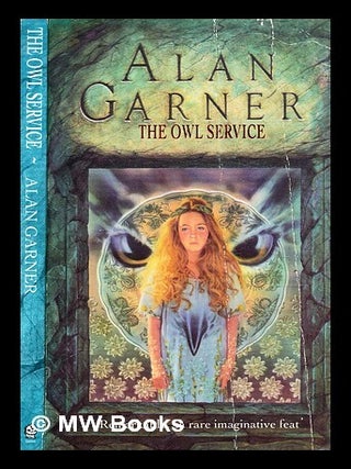 Item #356797 The owl service / Alan Garner. Alan Garner, b. 1934