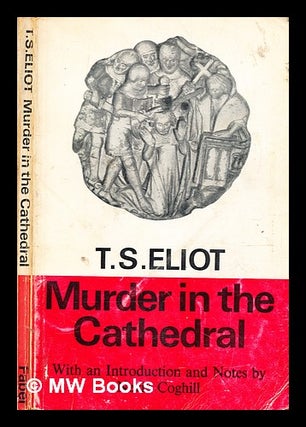 Item #356849 Murder in the cathedral / by T. S. Eliot. T. S. Eliot, Thomas Stearns