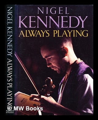 Item #356865 Always playing / Nigel Kennedy. Nigel Kennedy, b. 1956