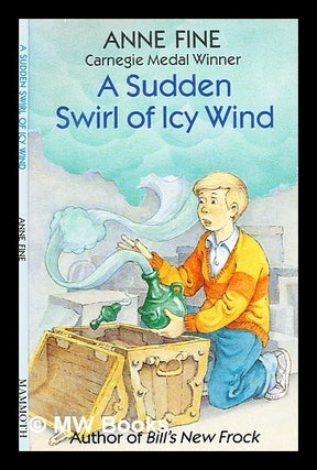 Item #356887 A sudden swirl of icy wind / Anne Fine ; illustrated by David Higham. Anne Fine, b....