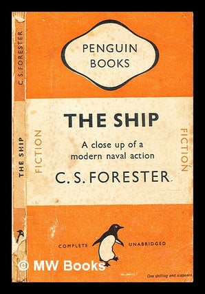 Item #356900 The ship / by C. S. Forester. C. S. Forester, Cecil Scott