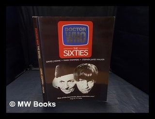 Item #356916 Doctor Who : the sixties / David J. Howe, Mark Stammers, Stephen James Walker. David...
