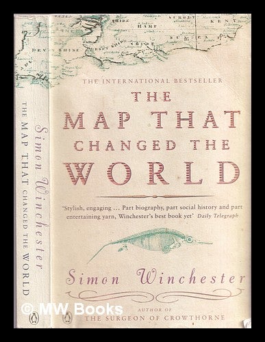 Item #356921 The map that changed the world : a tale of rocks, ruin and redemption. Simon Winchester.