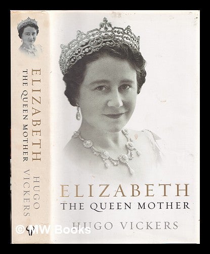 Item #357072 Elizabeth : the Queen Mother. Hugo Vickers.