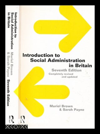 Item #357188 Introduction to social administration in Britain / Muriel Brown and Sarah Payne....