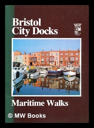 Item #357217 Bristol City Docks : maritime walks / designed and written by the City Planning...