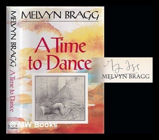 Item #357365 A time to dance. Melvyn Bragg