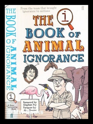 Item #357372 The book of animal ignorance / John Mitchinson, John Lloyd. John Mitchinson, b. 1963