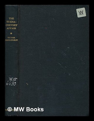 Item #357423 The Tukhachevsky affair / translated ... by John Hewish. [With plates, including...