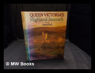 Item #357425 Queen Victoria's highland journals / David Duff. Victoria Queen of Great Britain,...