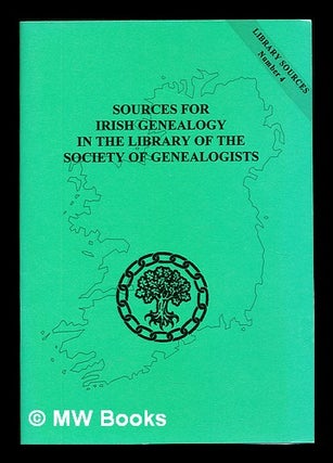 Item #357447 Sources for Irish genealogy in the library of the Society of Genealogists / compiled...